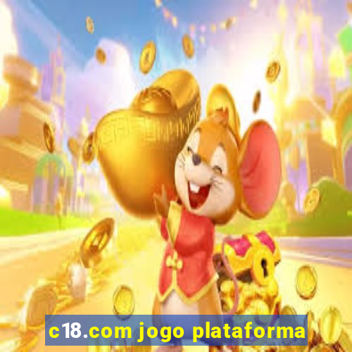 c18.com jogo plataforma